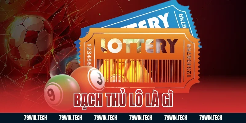 Bạch thủ lô là gì