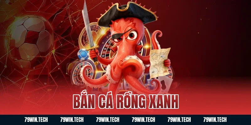 bắn cá rồng xanh
