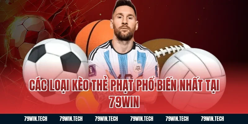 Các loại kèo thẻ phạt phổ biến nhất tại 79win