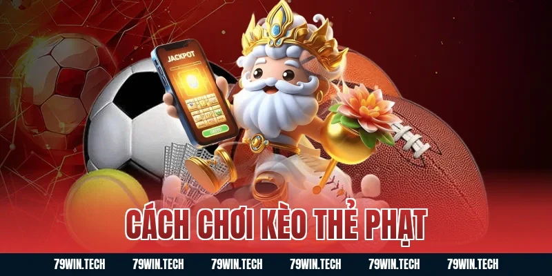 cách chơi kèo thẻ phạt