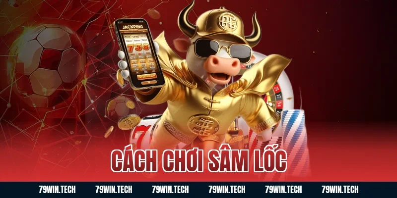 cách chơi sâm lốc
