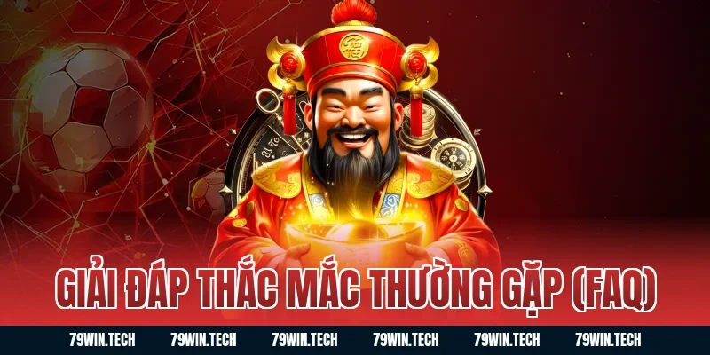 Giải đáp thắc mắc thường gặp (FAQ)