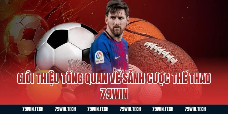 Giới thiệu tổng quan về sảnh cược thể thao 79WIN