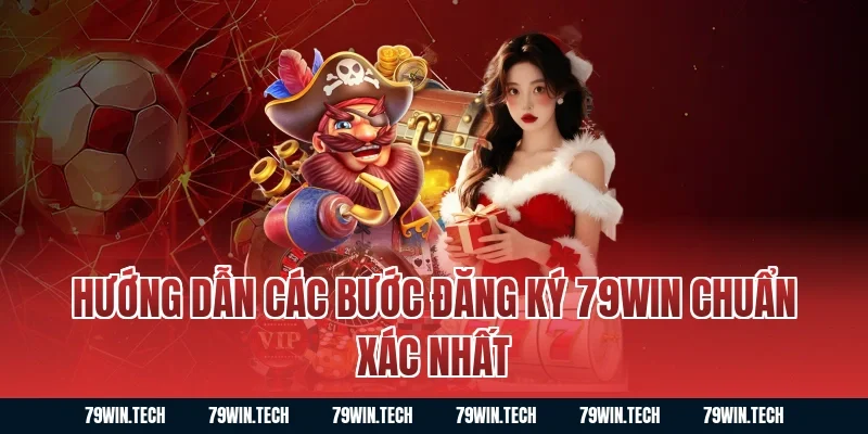 Hướng dẫn các bước Đăng Ký 79WIN chuẩn xác nhất