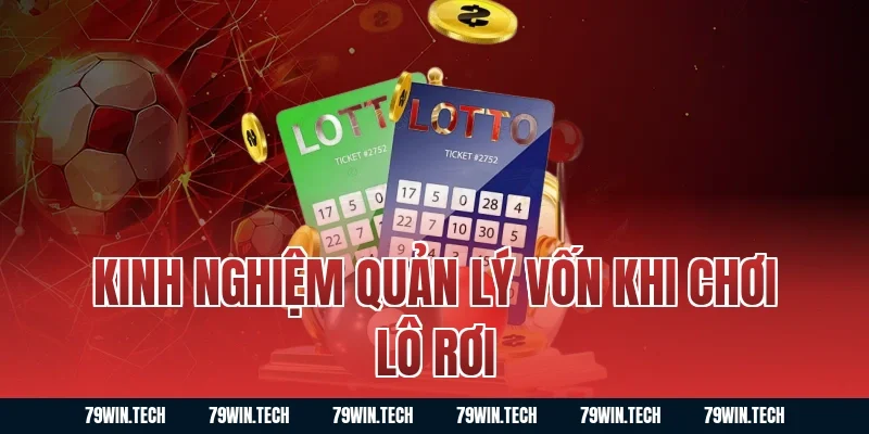 Kinh nghiệm quản lý vốn khi chơi lô rơi