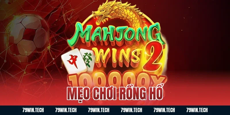 mẹo chơi rồng hổ
