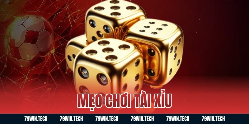 mẹo chơi tài xỉu